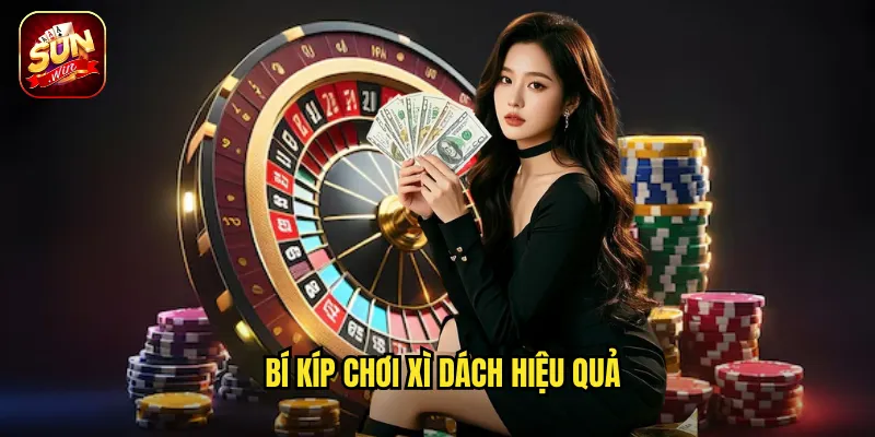 Bí kíp chơi Xì Dách hiệu quả