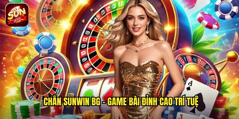 Chắn Sunwin BG - Game bài đỉnh cao trí tuệ