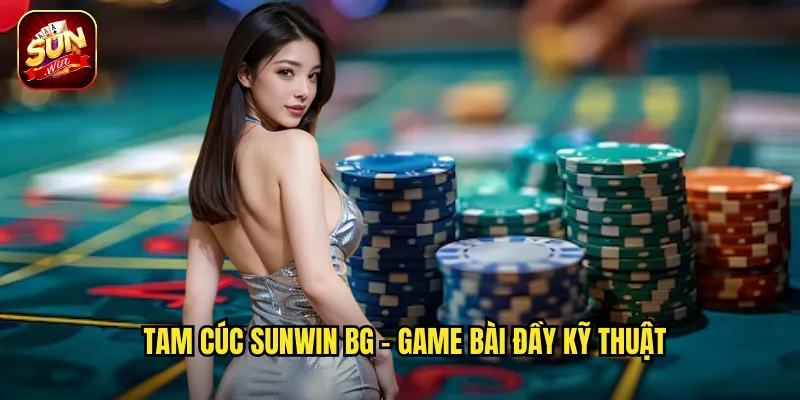 Tam Cúc sunwin bg - Game bài đầy kỹ thuật