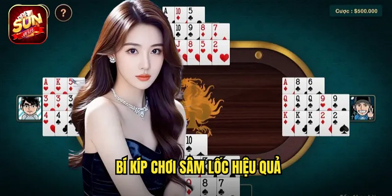Bí kíp chơi Sâm Lốc hiệu quả