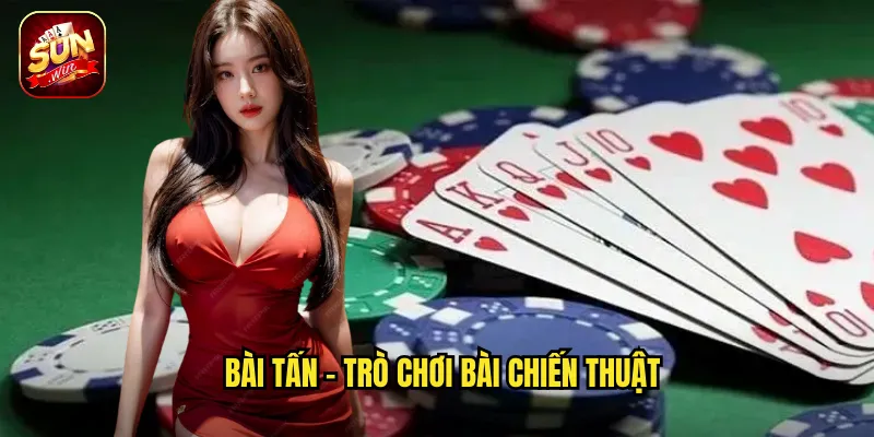 Bài Tấn - Trò chơi bài chiến thuật
