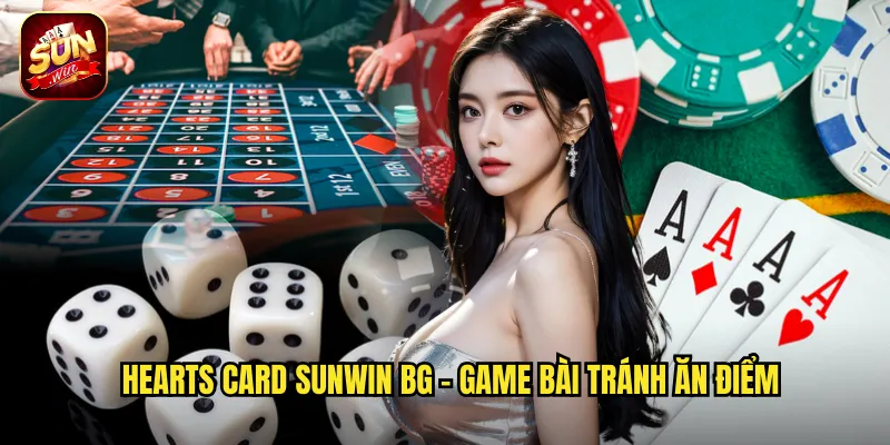 Hearts Card sunwin bg - Game bài tránh ăn điểm