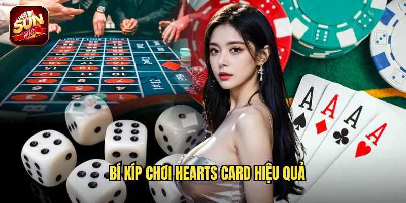 Bí kíp chơi Hearts Card hiệu quả