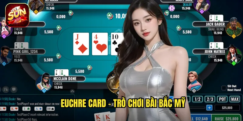 Euchre Card Sunwin BG - Game Bài Bốn Người Đầy Thú Vị 2 Euchre Card - Trò chơi bài Bắc Mỹ