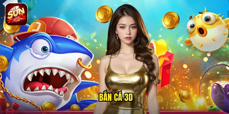 Bắn Cá 3D