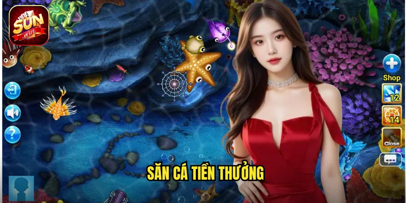 săn Cá tiền thưởng